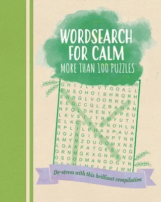 Sopa de letras para la calma: Desestrese con esta brillante recopilación de más de 100 puzzles - Wordsearch for Calm: De-Stress with This Brilliant Compilation of More Than 100 Puzzles