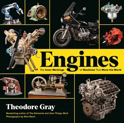 Motores: El funcionamiento interno de las máquinas que mueven el mundo - Engines: The Inner Workings of Machines That Move the World