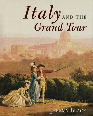 Italia y el Gran Tour - Italy and the Grand Tour