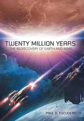 Veinte millones de años: El redescubrimiento de la Tierra y Marte - Twenty Million Years: The Rediscovery of Earth and Mars