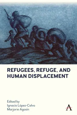 Refugiados, Refugio y Desplazamiento Humano - Refugees, Refuge, and Human Displacement