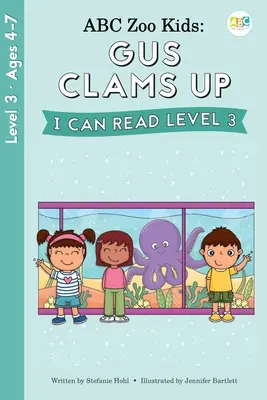 ABC Zoo Kids: Gus Clams Up I Can Read Nivel 3 - ABC Zoo Kids: Gus Clams Up I Can Read Level 3