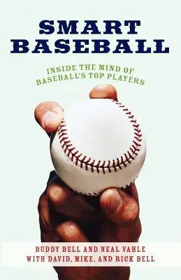 Béisbol inteligente: La mente de los mejores jugadores de béisbol - Smart Baseball: Inside the Mind of Baseball's Top Players