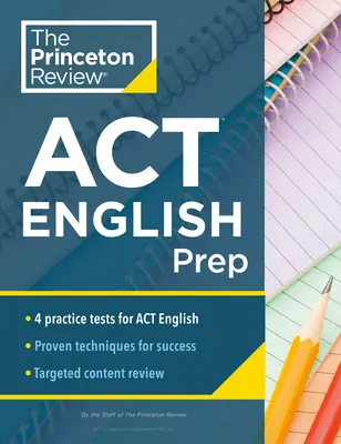 Princeton Review ACT English Prep: 4 Pruebas de Práctica + Revisión + Estrategia para la Sección de Inglés del ACT - Princeton Review ACT English Prep: 4 Practice Tests + Review + Strategy for the ACT English Section