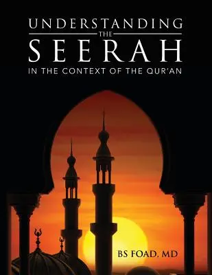 Comprender la Seerah: En el contexto del Corán - Understanding the Seerah: In the context of the Qur'an