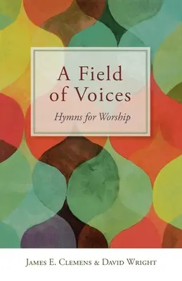 Un campo de voces: Himnos para el culto - A Field of Voices: Hymns for Worship