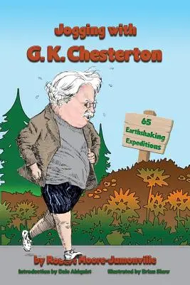 Corriendo con G.K. Chesterton: 65 expediciones que sacuden la tierra - Jogging with G.K. Chesterton: 65 Earthshaking Expeditions