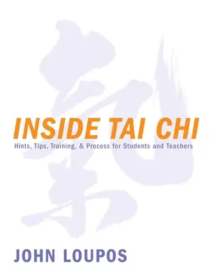 Dentro del Tai Chi: consejos, formación y proceso para estudiantes y profesores - Inside Tai Chi: Hints, Tips, Training & Process for Students and Teachers