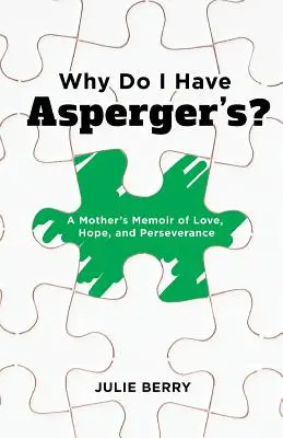 ¿Por qué tengo Asperger? Las memorias de una madre sobre el amor, la esperanza y la perseverancia - Why Do I Have Asperger's?: A Mother's Memoir of Love, Hope, and Perseverance