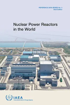 Reactores nucleares en el mundo: Reference Data Series No. 2 - Nuclear Power Reactors in the World: Reference Data Series No. 2