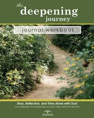 Cuaderno de trabajo del viaje de profundización: Historia, reflexión y tiempo a solas con Dios - The Deepening Journey Journal Workbook: Story, Reflection and Time Alone with God