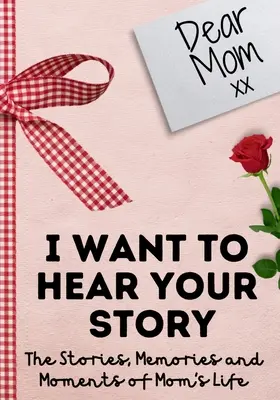 Querida mamá. Quiero oír tu historia: Un diario de recuerdos guiado para compartir las historias, los recuerdos y los momentos que han marcado la vida de mamá 7 x 10 pulgadas - Dear Mom. I Want To Hear Your Story: A Guided Memory Journal to Share The Stories, Memories and Moments That Have Shaped Mom's Life 7 x 10 inch