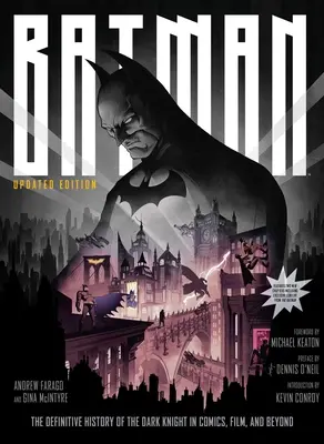 Batman: La historia definitiva del Caballero Oscuro en los cómics, el cine y más allá [Edición actualizada] - Batman: The Definitive History of the Dark Knight in Comics, Film, and Beyond [Updated Edition]