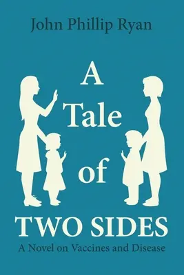 Historia de dos bandos: Una novela sobre vacunas y enfermedades - A Tale of Two Sides: A Novel on Vaccines and Disease