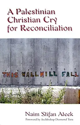 Un grito cristiano palestino por la reconciliación - A Palestinian Christian Cry for Reconciliation