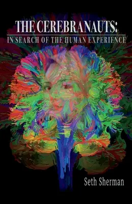 Los Cerebranautas: En Busca de la Experiencia Humana - The Cerebranauts: In Search of the Human Experience