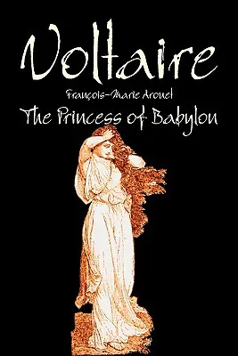 La princesa de Babilonia de Voltaire, Ficción, Clásicos, Literario - The Princess of Babylon by Voltaire, Fiction, Classics, Literary