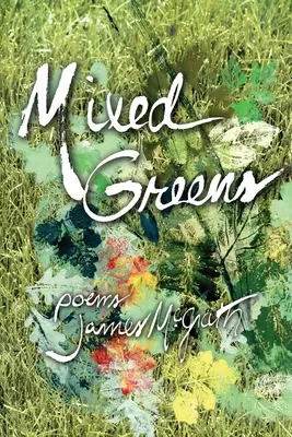 Mezcla de verdes: Poemas del jardín de invierno - Mixed Greens: Poems from the Winter Garden