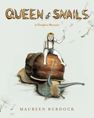 La reina de los caracoles: Una memoria gráfica - Queen of Snails: A Graphic Memoir