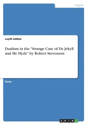 El dualismo en el extraño caso del Dr. Jekyll y el Sr. Hyde de Robert Stevenson - Dualism in the Strange Case of Dr. Jekyll and Mr. Hyde by Robert Stevenson