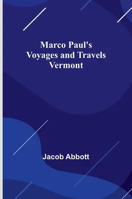 Viajes de Marco Paul; Vermont - Marco Paul's Voyages and Travels; Vermont