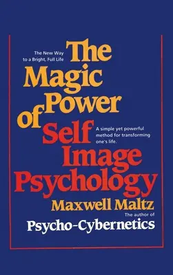 El poder mágico de la psicología de la autoimagen - The Magic Power of Self-Image Psychology