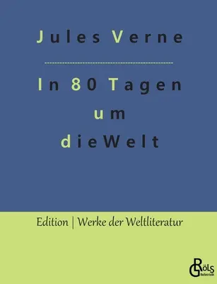 La vuelta al mundo en 80 días: la apuesta de Phileas Fogg - In 80 Tagen um die Welt: Die Wette des Phileas Fogg