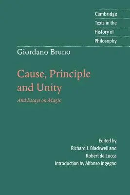 Giordano Bruno: Causa, principio y unidad: Y ensayos sobre magia - Giordano Bruno: Cause, Principle and Unity: And Essays on Magic