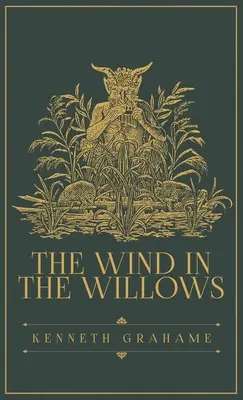 El viento en los sauces: Edición original de 1908 - The Wind in the Willows: The Original 1908 Edition