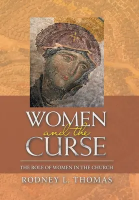 Las mujeres y la maldición: El papel de la mujer en la Iglesia - Women and the Curse: The Role of Women in the Church