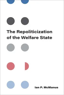 La repolitización del Estado del bienestar - The Repoliticization of the Welfare State
