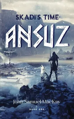 El tiempo de Skadi Primer libro: Ansuz - Skadi's Time Book One: Ansuz