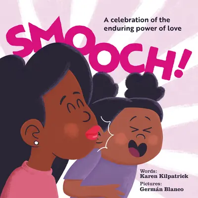 ¡Smooch! Una celebración del poder duradero del amor - Smooch!: A Celebration of the Enduring Power of Love