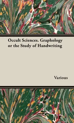 Las Ciencias Ocultas - Grafología o el Estudio de la Escritura a Mano - The Occult Sciences - Graphology or the Study of Handwriting