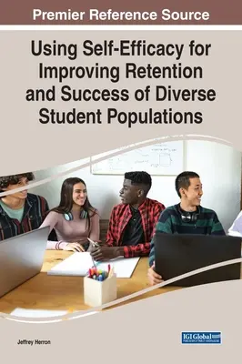 El uso de la autoeficacia para mejorar la retención y el éxito de poblaciones estudiantiles diversas - Using Self-Efficacy for Improving Retention and Success of Diverse Student Populations