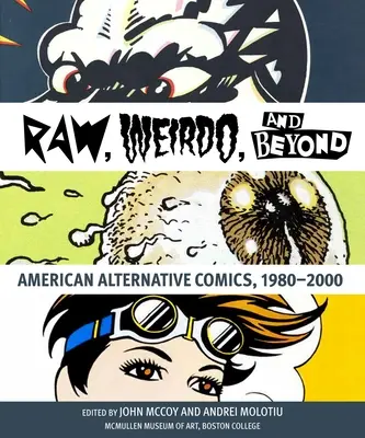 Raw, Weirdo, and Beyond: Cómics alternativos estadounidenses, 1980-2000 - Raw, Weirdo, and Beyond: American Alternative Comics, 1980-2000