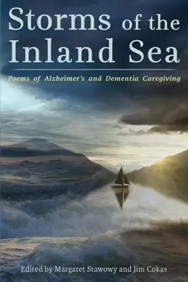 Tormentas del mar interior: Poemas sobre el cuidado de enfermos de Alzheimer y demencia - Storms of the Inland Sea: Poems of Alzheimer's and Dementia Caregiving