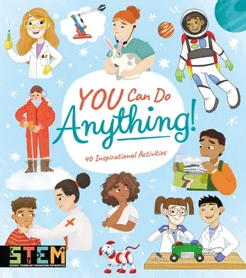 ¡Las niñas pueden hacer de todo! 40 actividades inspiradoras - You Can Do Anything!: 40 Inspirational Activities