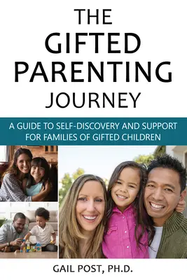 El viaje de los padres superdotados: Guía de autodescubrimiento y apoyo para familias de niños superdotados - The Gifted Parenting Journey: A Guide to Self-Discovery and Support for Families of Gifted Children