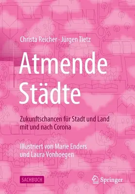 Atmende Stdte: Zukunftschancen Fr Stadt Und Land Mit und Nach Corona - Atmende Stdte: Zukunftschancen Fr Stadt Und Land Mit Und Nach Corona