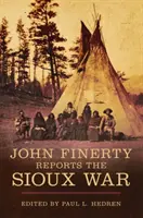 John Finerty informa sobre la guerra de los sioux - John Finerty Reports the Sioux War