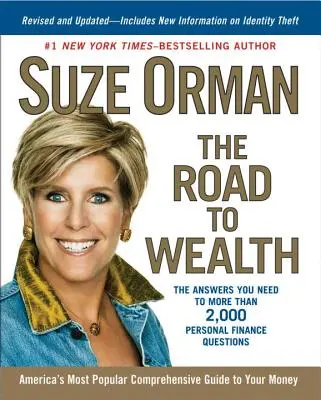 El camino hacia la riqueza: Las respuestas que necesita a más de 2.000 preguntas sobre finanzas personales, revisado y actualizado - The Road to Wealth: The Answers You Need to More Than 2,000 Personal Finance Questions, Revised and Updated