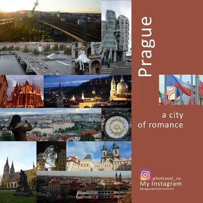 Praga: Una ciudad romántica: Un viaje fotográfico - Prague: A City of Romance: A Photo Travel Experience