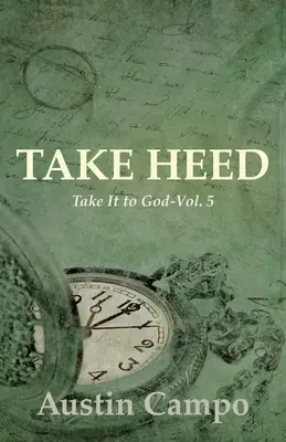 Take Heed Volumen 5: Llévaselo a Dios - Take Heed Volume 5: Take It to God