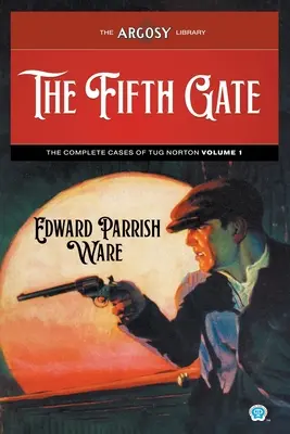 La Quinta Puerta: Los casos completos de Tug Norton, Volumen 1 - The Fifth Gate: The Complete Cases of Tug Norton, Volume 1