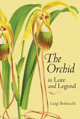 La orquídea en la tradición y la leyenda - The Orchid in Lore and Legend