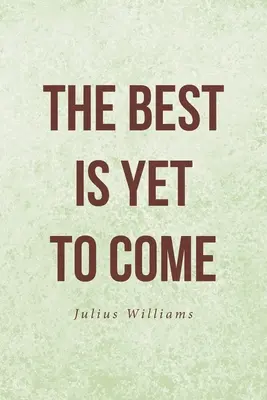 Lo mejor está por llegar - The Best Is Yet to Come