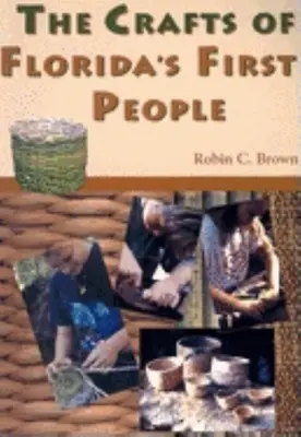 La artesanía de los primeros habitantes de Florida - The Crafts of Florida's First People