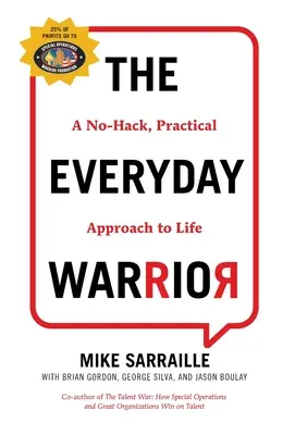 El guerrero cotidiano: Un enfoque práctico y sin trucos para la vida - The Everyday Warrior: A No-Hack, Practical Approach to Life