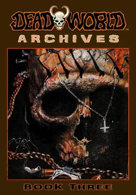 Archivos de Deadworld - Libro Tres - Deadworld Archives - Book Three